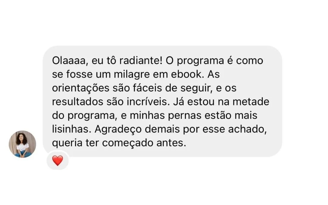 Depoimento de aluna: na metade do programa as pernas já estão mais lisinhas; diz que as orientações são fáceis de seguir e queria ter começado antes